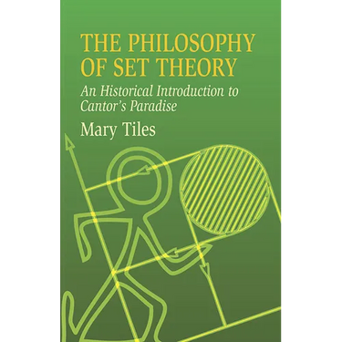 The Philosophy of Set Theory: An Historical Introduction to Cantor's Paradise
