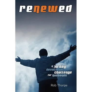 Renewed - A 30 Day Devotional Challenge for Husbands