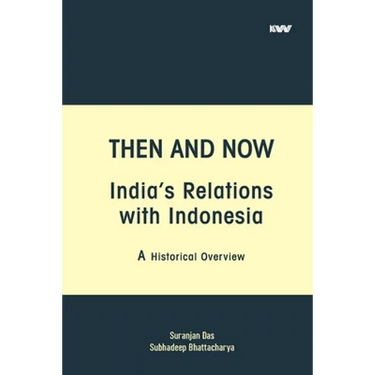 Then and Now India's Relations with Indonesia