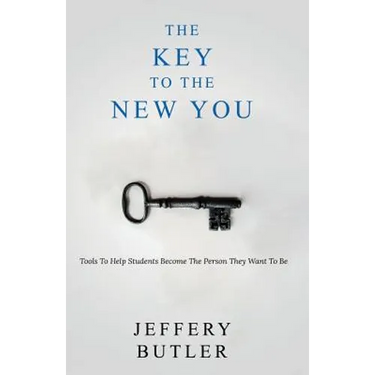 The Key To the New You: Tools To Help Students Become The Person They Want To Be