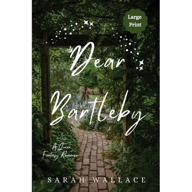 Dear Bartleby: A Queer Fantasy Romance - Large Print