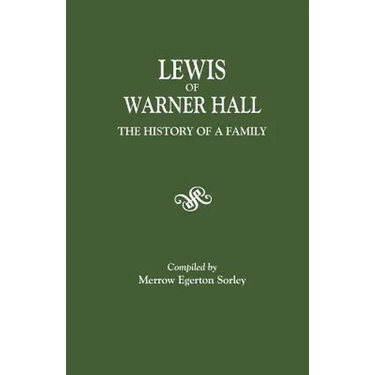 Lewis of Warner Hall: The History of a Family, Including the Genealogy of Descendants in Both the Male and Female Lines, Biographical Sketch