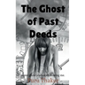 The Ghost of Past Deeds