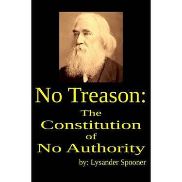 No Treason: The Constitution of No Authority