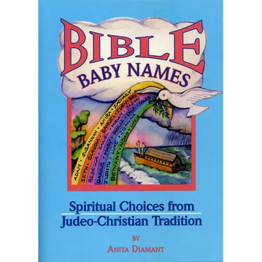 Bible Baby Names: Spiritual Choices from Judeo-Christian Sources
