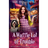 A Waffle Lot of Trouble