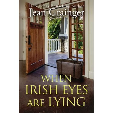 When Irish Eyes Are Lying: The Kilteegan Bridge Story - Book 4