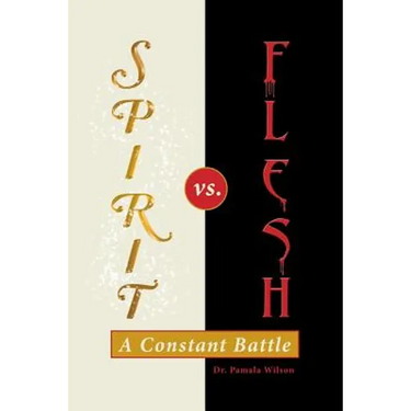 Spirit Vs. Flesh: A Constant Battle