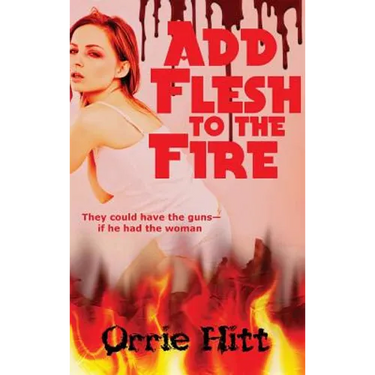 Add Flesh to the Fire: A Black Curtain Crime Novel
