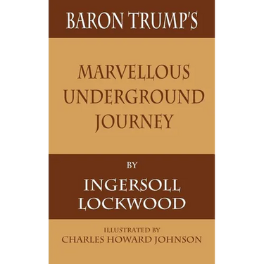 Baron Trump's Marvellous Underground Journey