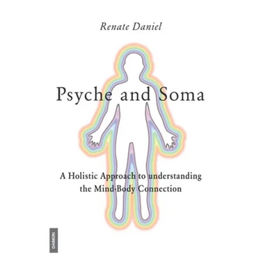Psyche and Soma - A Holistic Approach to understanding the Mind-Body Connection