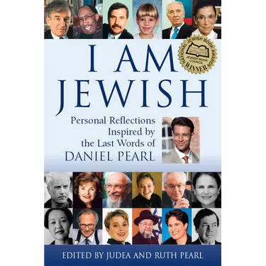I Am Jewish: Personal Reflections Inspired by the Last Words of Daniel Pearl