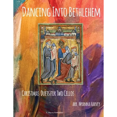 Dancing Into Bethlehem, Christmas Duets for Two Cellos