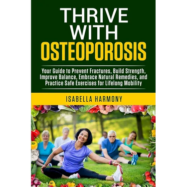 Thrive with Osteoporosis