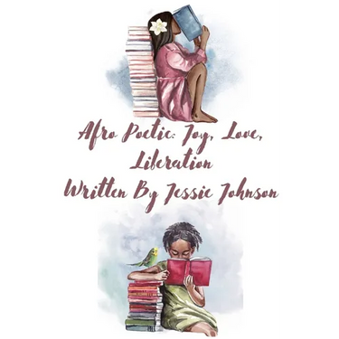 Afro Poetic Joy, Love, Liberation