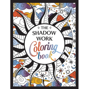 The Shadow Work Coloring Book: A Creative Journey of Healing, Self-Awareness and Growth