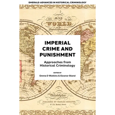 Imperial Crime and Punishment: Approaches from Historical Criminology