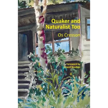 Quaker and Naturalist Too