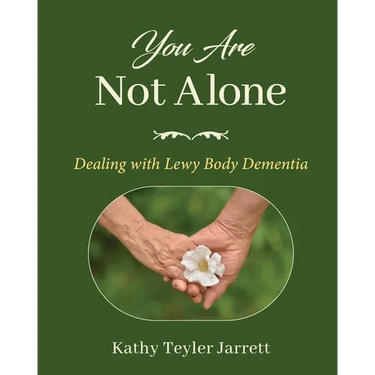 You Are Not Alone: Dealing with Lewy Body Dementia