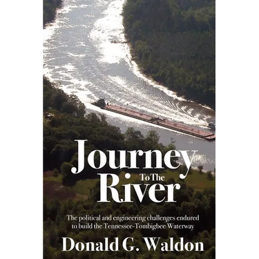 Journey to the River: The political and engineering challenges endured to build the Tennessee-Tombigbee Waterway