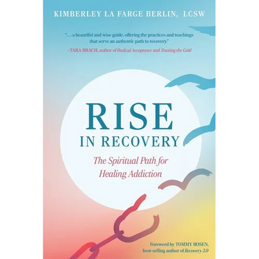 Rise in Recovery: The Spiritual Path for Healing Addiction