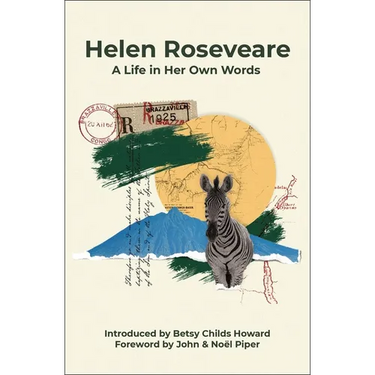 Helen Roseveare: A Life in Her Own Words