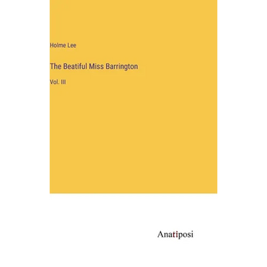 The Beatiful Miss Barrington: Vol. III