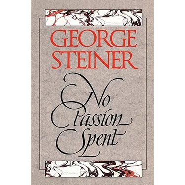 No Passion Spent: Essays 1978-1995