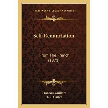 Self-Renunciation: From The French (1871)