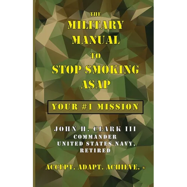 The Military Manual to Stop Smoking ASAP: Your #1 Mission