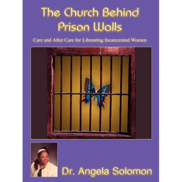 The Church Behind Prison Walls: Care and After Care for Liberating Incarcerated Women