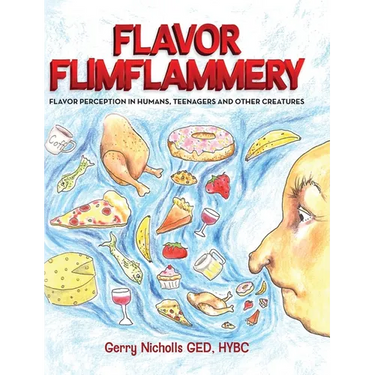 Flavor Flimflammery: Flavor Perception in Humans, Teenagers, and Other Creatures