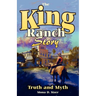 King Ranch Story: Truth and Myth