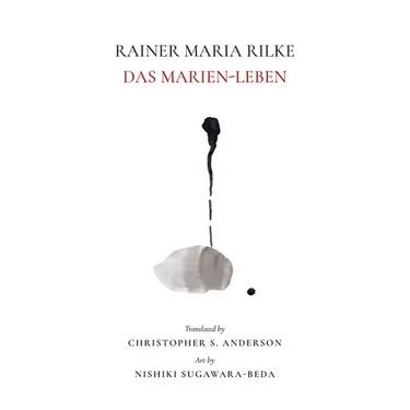 Rainer Maria Rilke: Das Marien-Leben