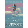 I Am Purpose