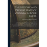 The History and Present State of Virginia, in Four Parts.: I. The History of the First Settlement of Virginia, and the Government Thereof, to the Pres