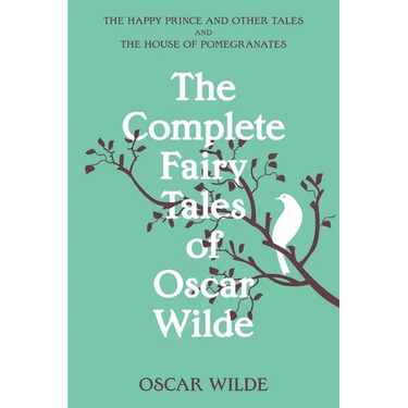 The Complete Fairy Tales of Oscar Wilde (Warbler Classics Annotated Edition)