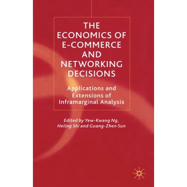 The Economics of E-Commerce and Networking Decisions: Applications and Extensions of Inframarginal Analysis