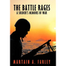 The Battle Rages: A Soldier's Memoirs of War