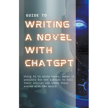Guide to Writing a Novel With ChatGPT