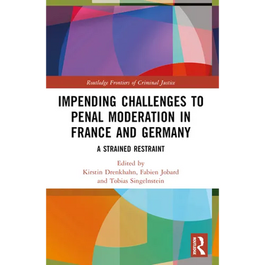 Impending Challenges to Penal Moderation in France and Germany: A Strained Restraint