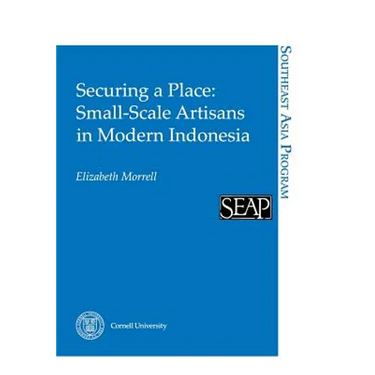 Securing a Place: Small-Scale Artisans in Modern Indonesia