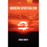 Modern Spiritualism: A Subject of Prophecy and a Sign of the Times