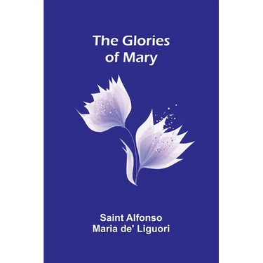 The Glories of Mary