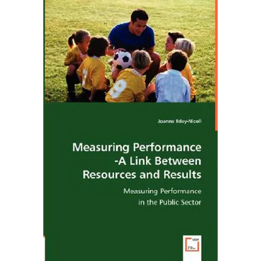 Measuring Performance -A Link Between Resources and Results
