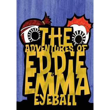 The Adventures of Eddie & Emma Eyeball