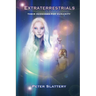 Extraterrestrials: Their Messages for Humanity