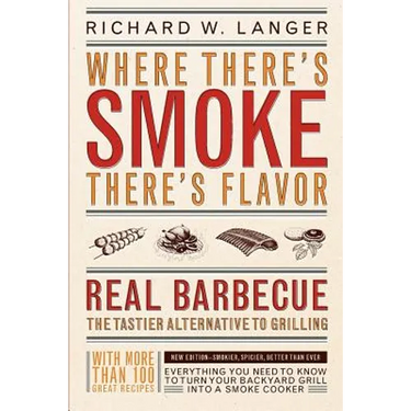 Where There's Smoke There's Flavor: Real Barbecue