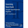 Governing Nano Foods: Principles-Based Responsive Regulation: Effost Critical Reviews #3