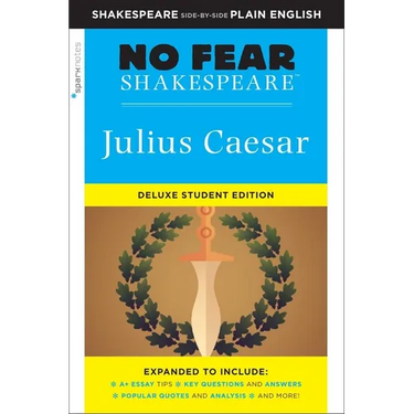 Julius Caesar: No Fear Shakespeare Deluxe Student Editions - Shakespeare Side-By-Side Plain English